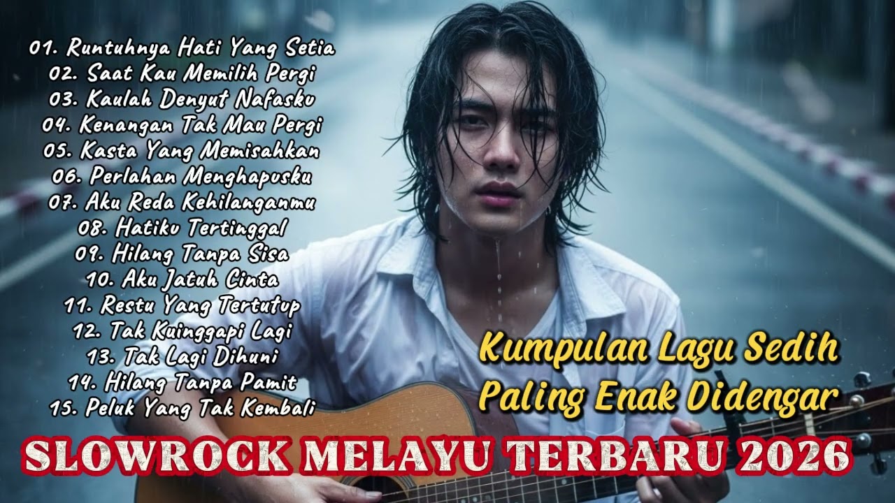 LAGU SLOW ROCK PALING SEDIH TERBARU 2026 – MENYAYAT HATI & BIKIN NANGIS 😭 RUNTUHNYA HATI YANG SETIA