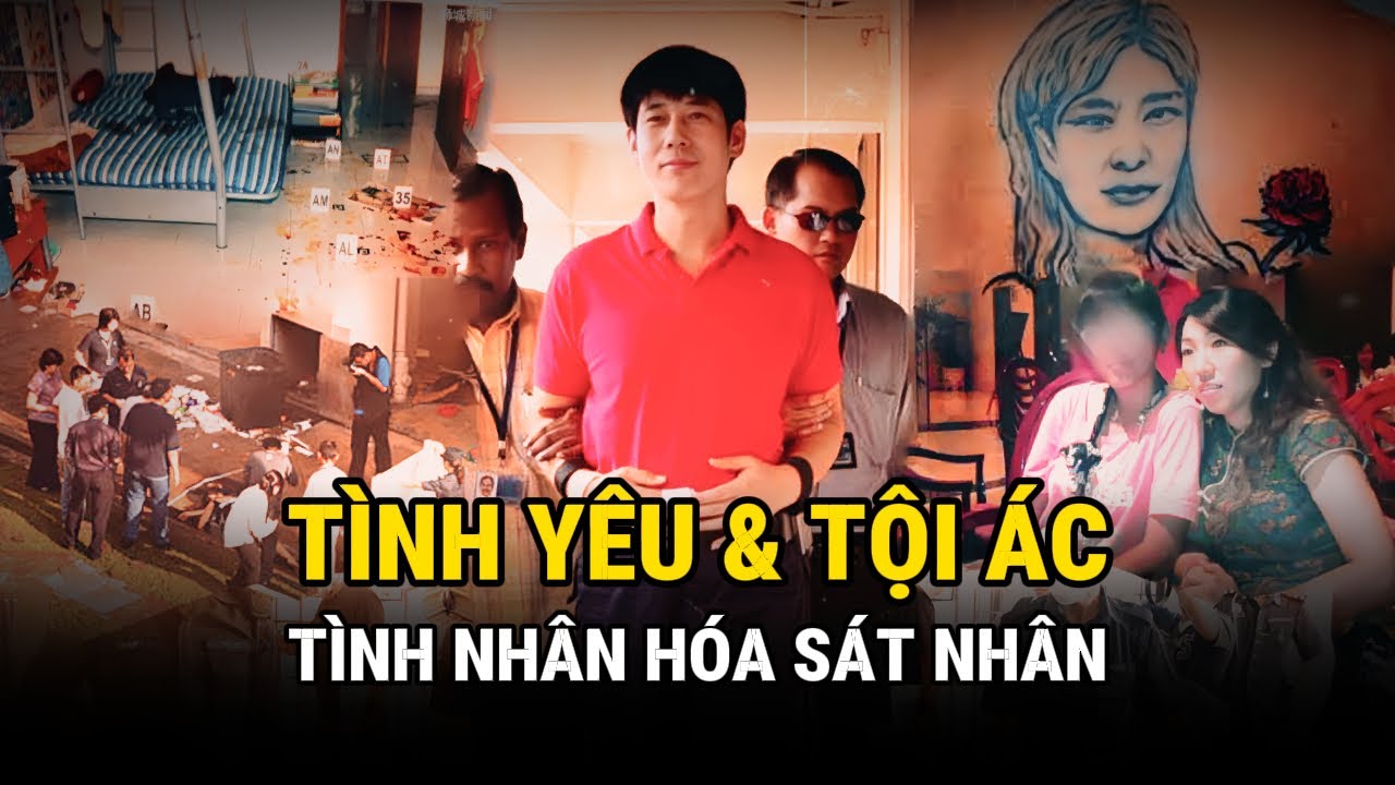 Tình Nhân Hóa Sát Nhân - Tình Yêu & Tội Ác - Kỳ Án Trung Quốc - Án Thế Giới