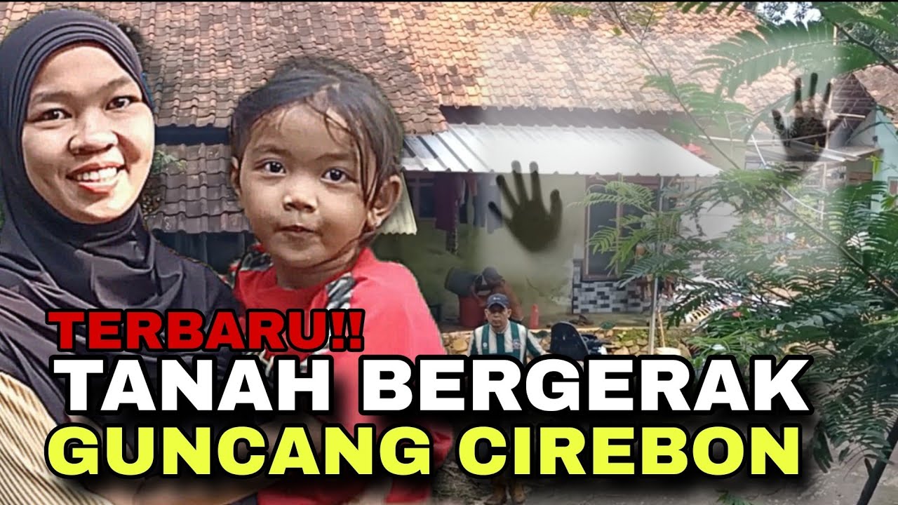 LAGI VIRAL!! GILIRAN WARGA CIREBON TANAHNYA BERGERAK MEMBUAT ANAK-ANAK KETAKUTAN 