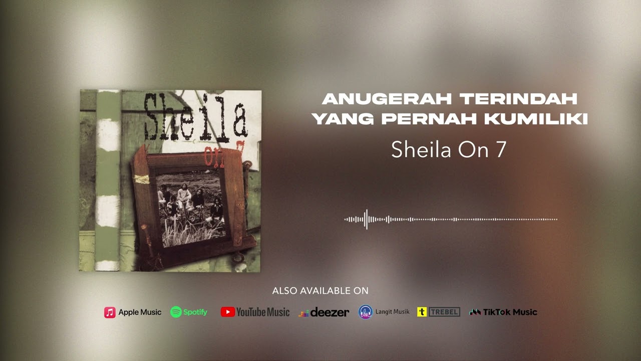 Sheila On 7 - Anugerah Terindah Yang Pernah Kumiliki (Official Audio)