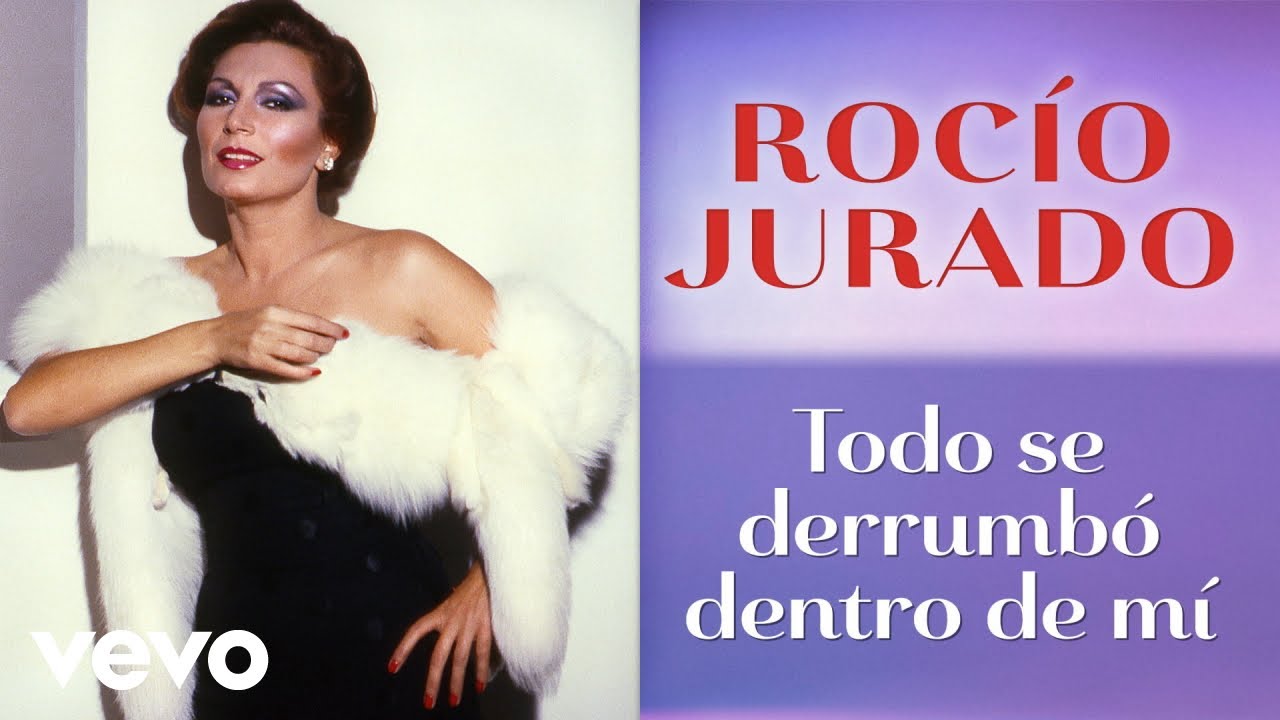Rocio Jurado - Todo Se Derrumbó Dentro de Mí
