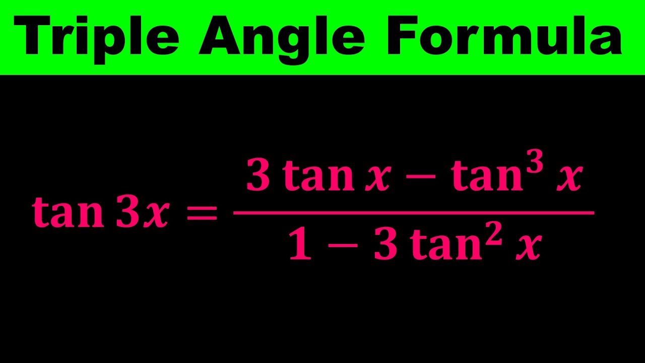 Triple Angle Formulas - Deriving the Triple angle formula for Tangent