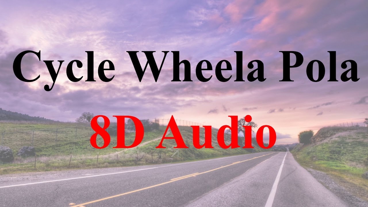 Cycle Wheela Pola (8D Audio) - Dikkilona
