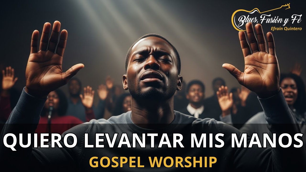 Quiero Levantar Mis Manos | Himno de Adoración Profunda que Toca el Corazón de Dios