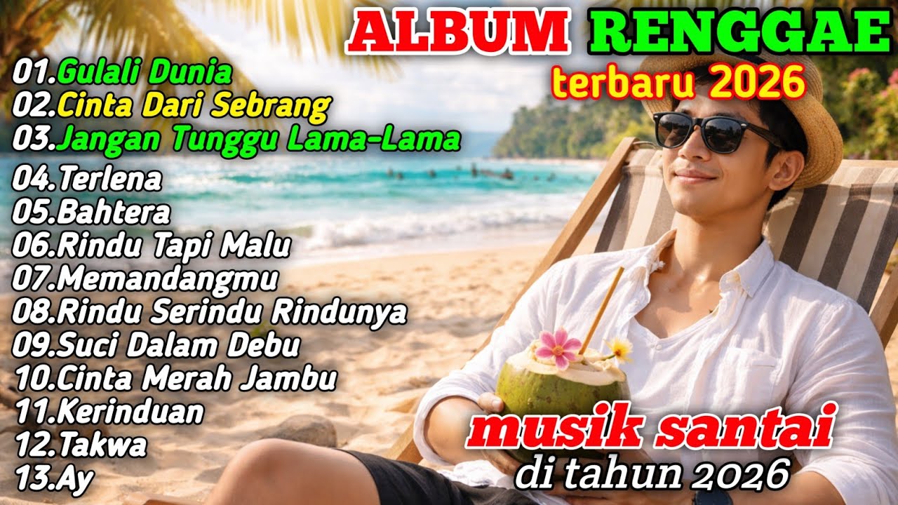 Kumpulan Renggae Terbaik🔥2026🌴Playlist Renggae Santai Temani waktu Relax.