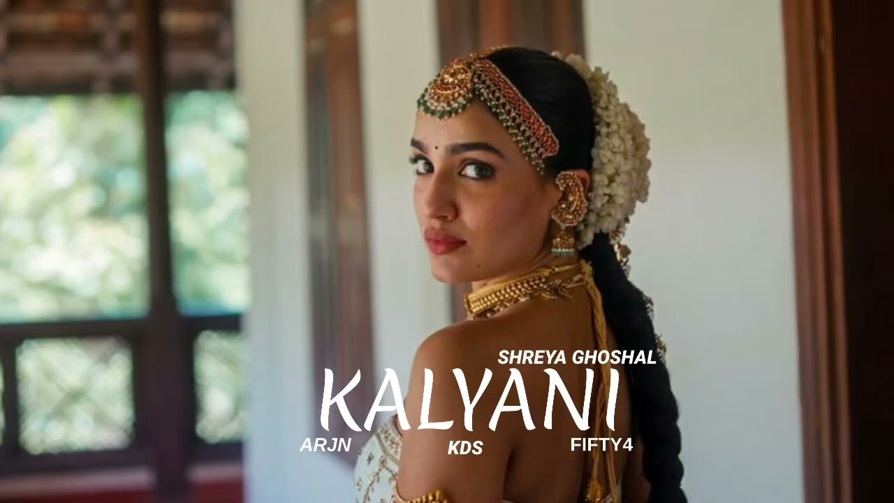 KALYANI (WITH SHREYA GHOSHAL) OFICIAL SONG|ARJN | KDS | FIFTY4 | RONN | SHREYA GHOSHAL 