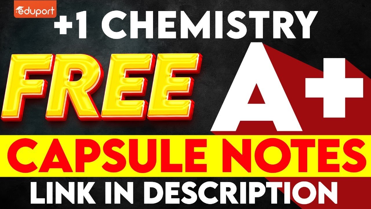 Plus One Free A+ Capsule Notes | Plus One Chemistry Notes