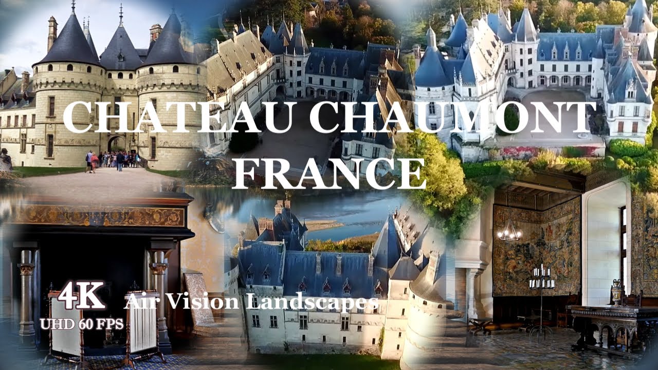 Chateau Chaumont France 4k - Landscapes VIdeos With Soothing Music