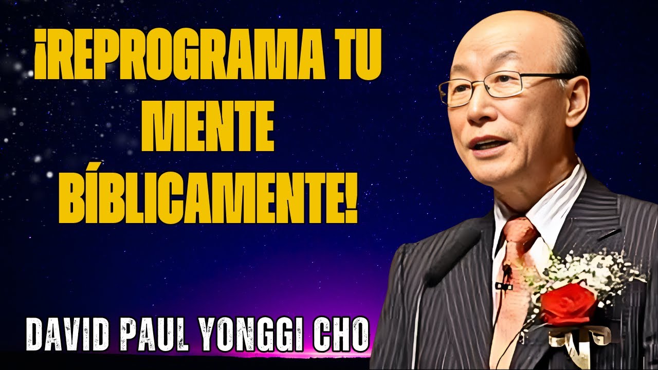 EL SECRETO DE DAVID YONGGI CHO PARA TRANSFORMAR IMPOSIBILIDADES EN TESTIMONIOS