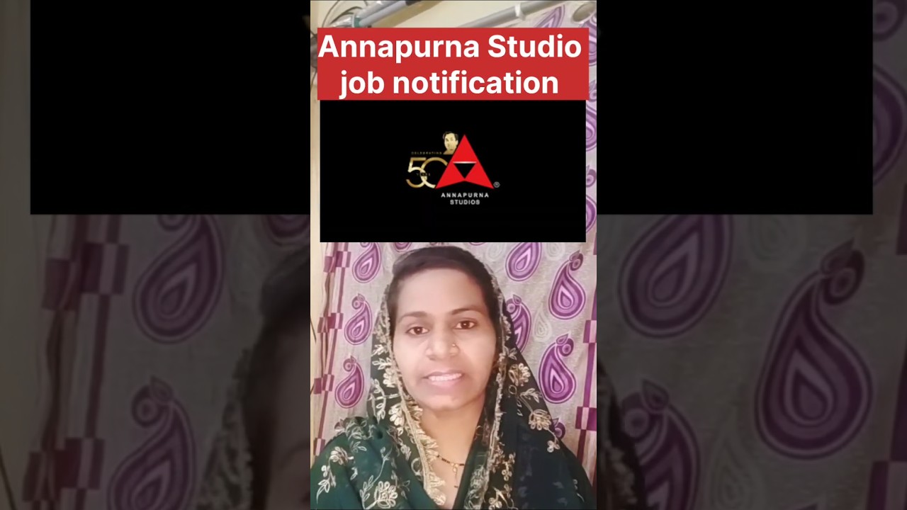 Annapurna Studio|| Job Notification|| full details 