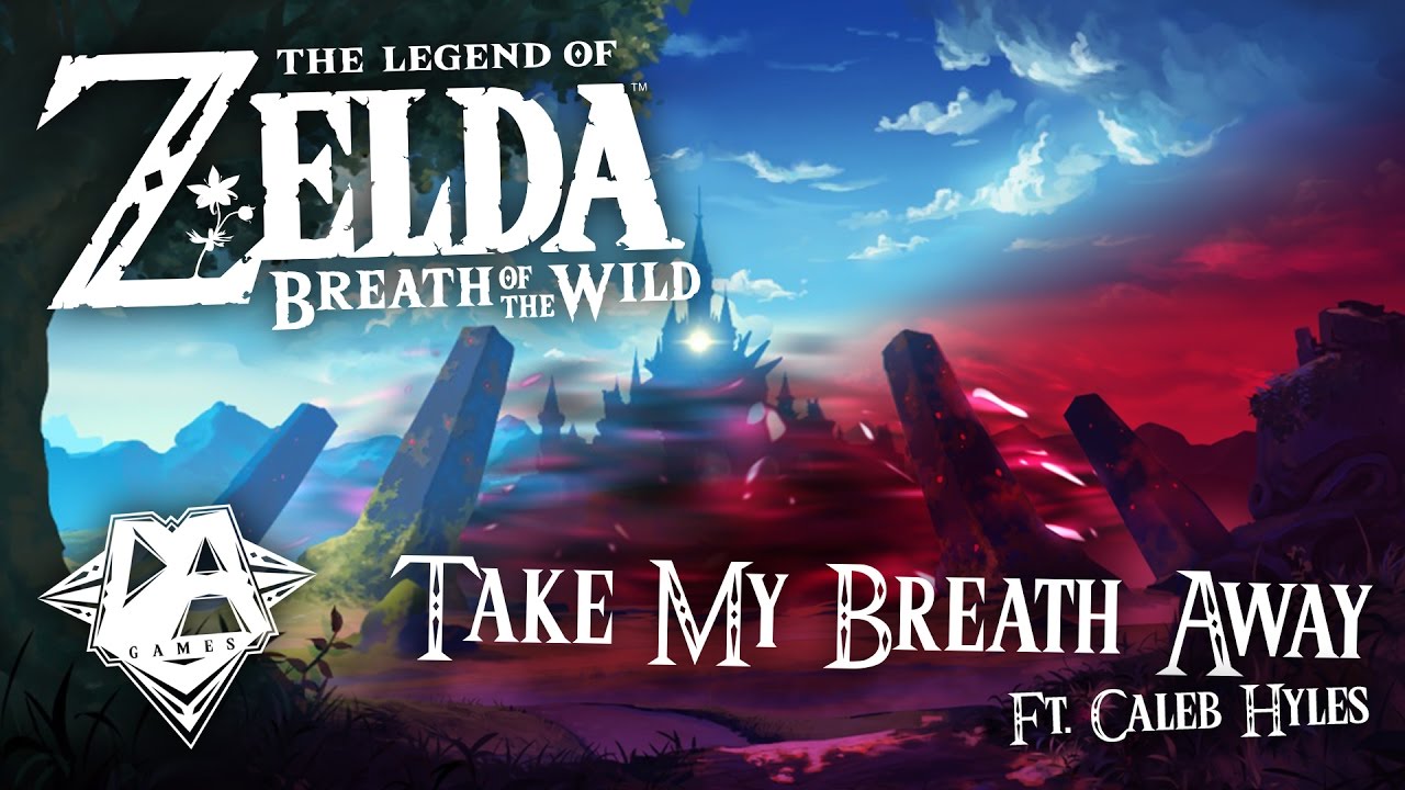 Zelda: Breath of The Wild Песня - TAKE MY BREATH AWAY | Caleb Hyles, DAGames