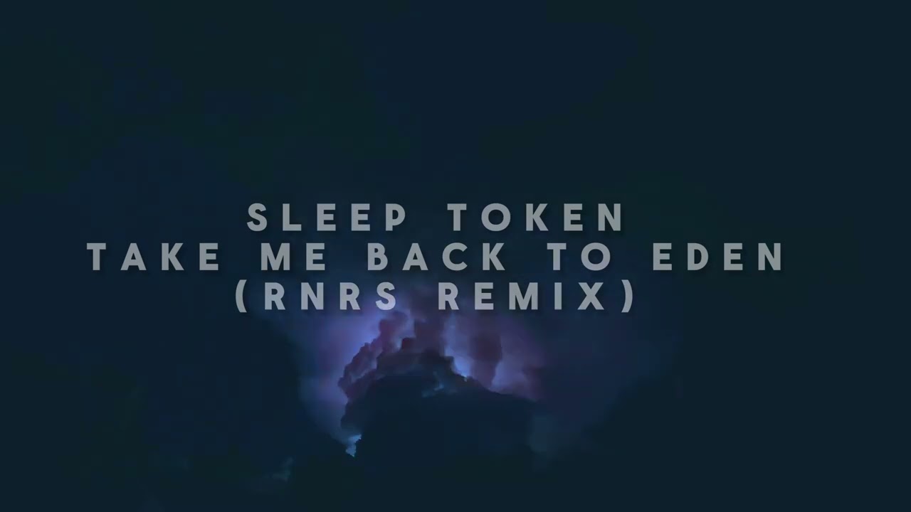 Sleep Token - Take Me Back To Eden (RNRS Remix)