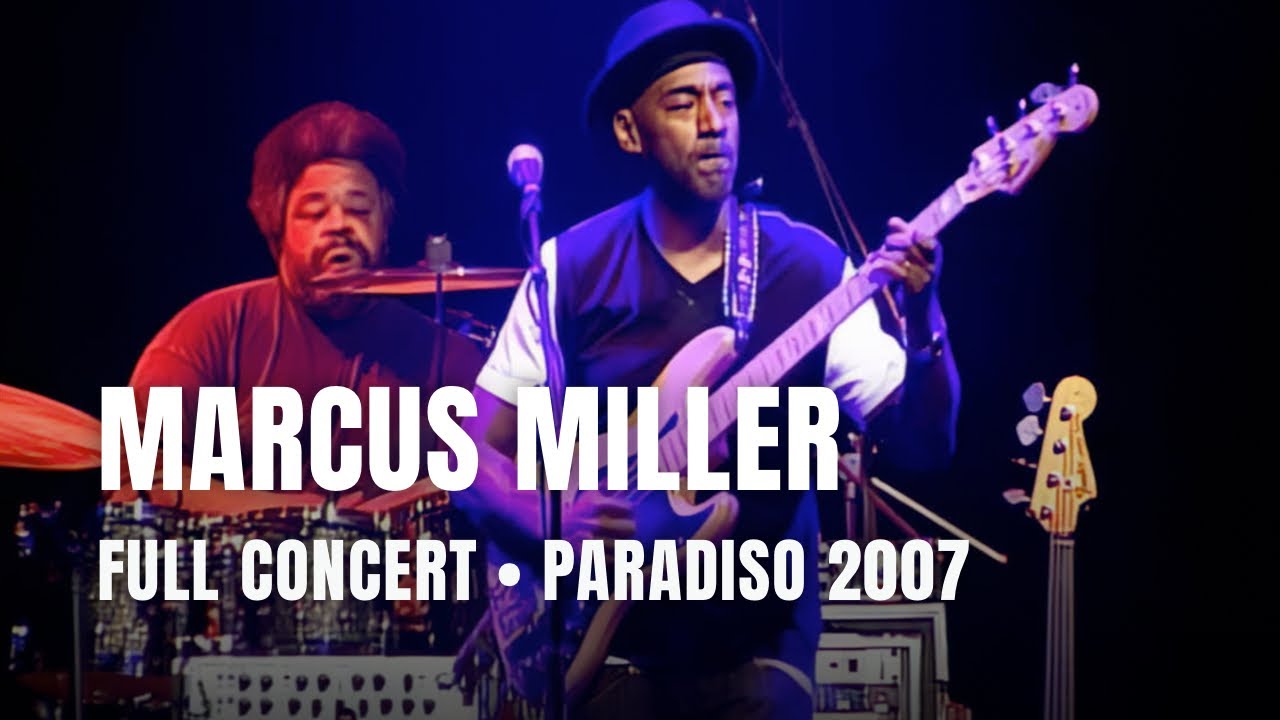 Marcus Miller - Full Concert | Live at Paradiso Amsterdam 2007