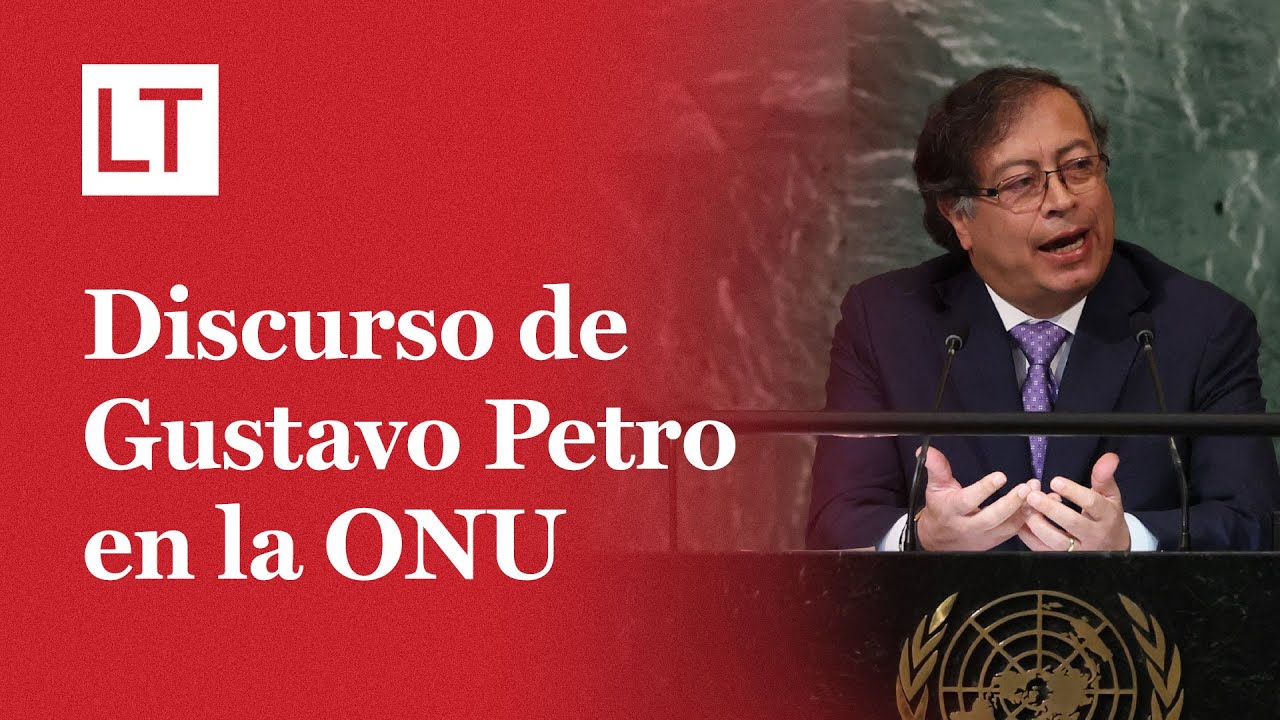 Discurso completo de Gustavo Petro en Asamblea General de Naciones Unidas