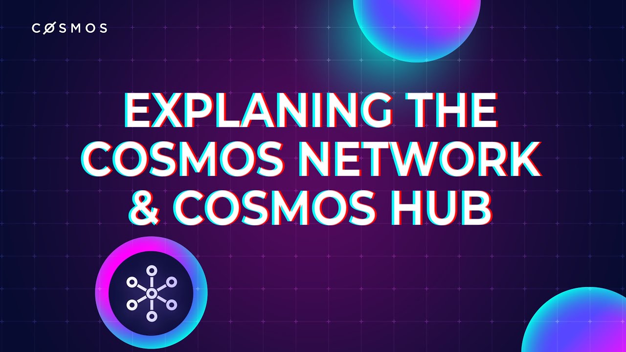 Explaining The Cosmos Network & Cosmos Hub