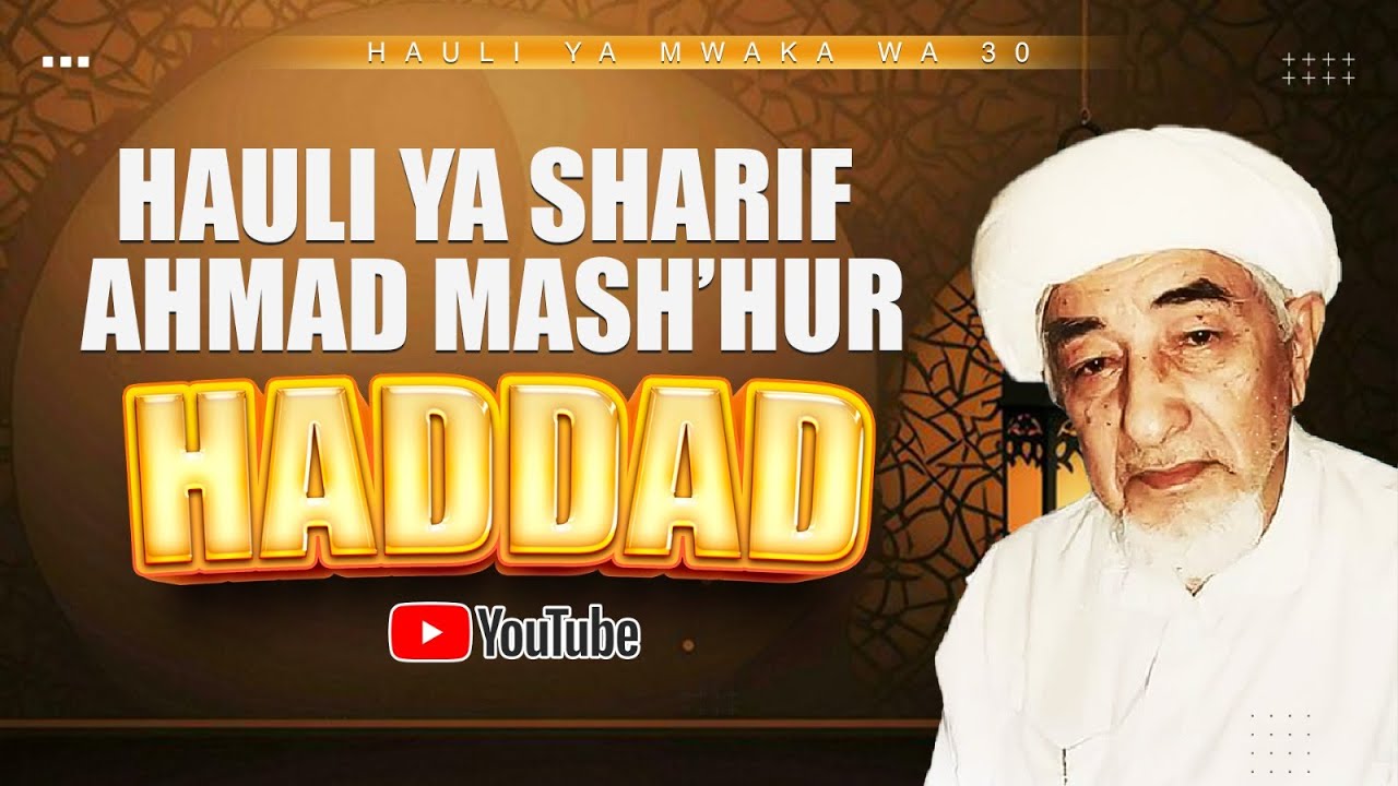 HAULI YA SHARIF AHMAD MASH’HUR HADDAD | HAULI YA MWAKA WA 30