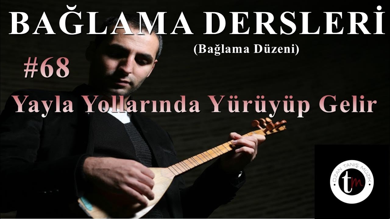 Bağlama Dersleri 68 - Yayla Yollarında Yürüyüp Gelir