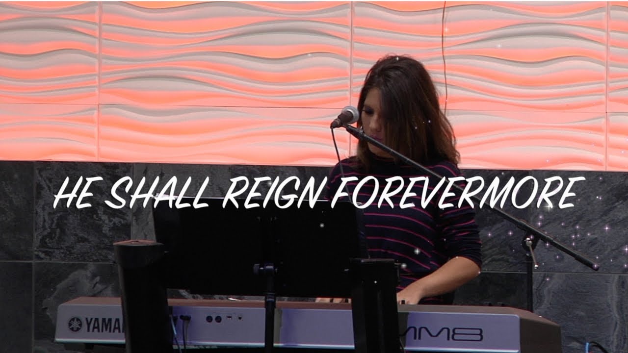 HE SHALL REIGN FOREVERMORE - CHRIS TOMLIN - Cover by Jennifer Lang