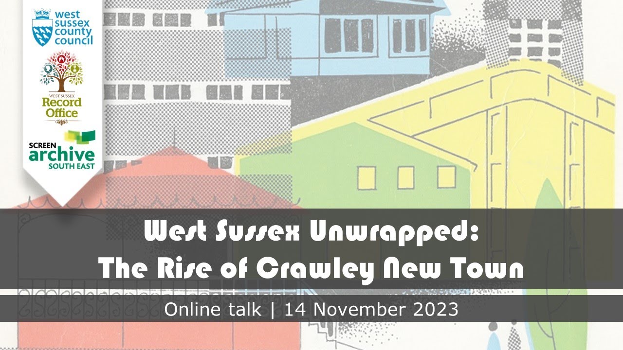 West Sussex Unwrapped Live: The Rise of Crawley New Town | 14 Nov 2023