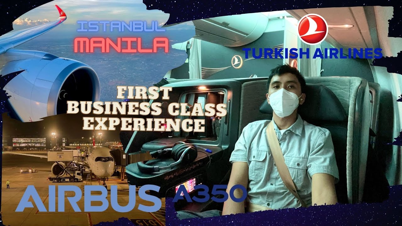 TURKISH AIRLINES | Flying Business Class for the FIRST TIME | Airbus A350-900 IST- MNL | TK 084