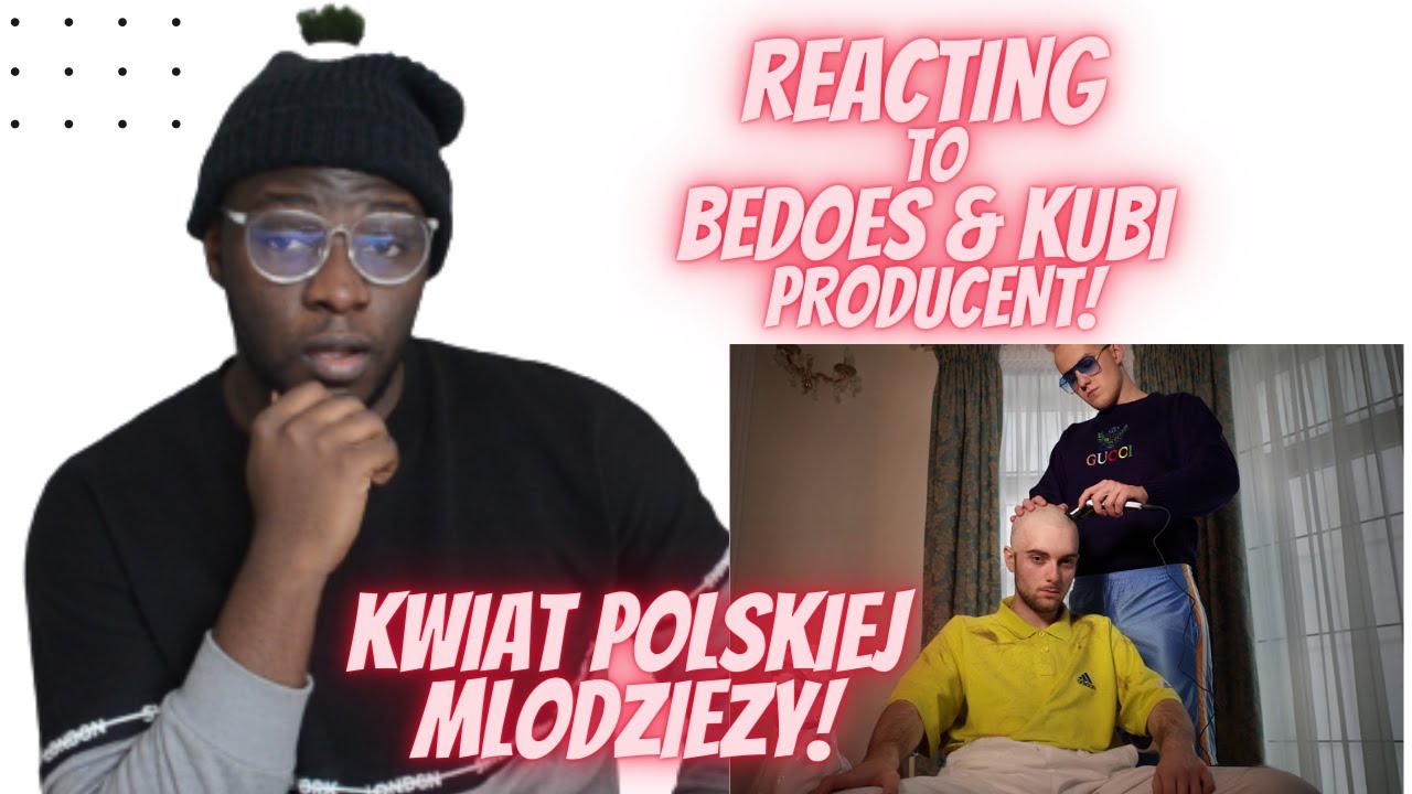 Bedoes & Kubi Producent - Kwiat Polskiej Młodzieży (POLISH RAP REACTION)