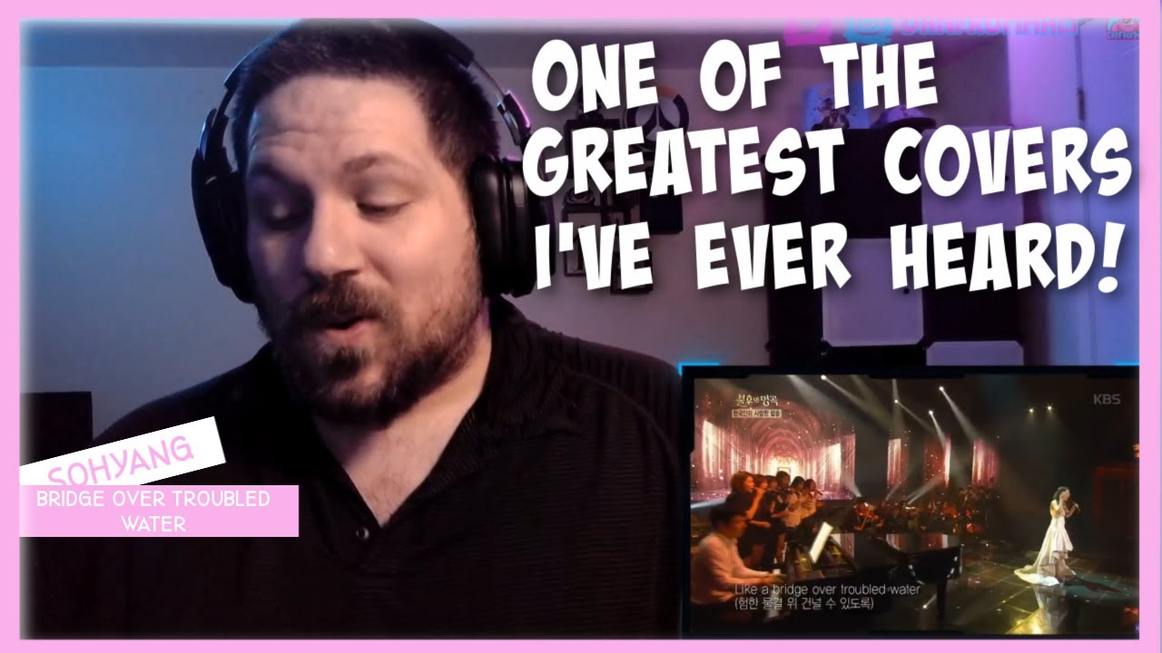 SoHyang - Bridge Over Troubled Water | Reaction