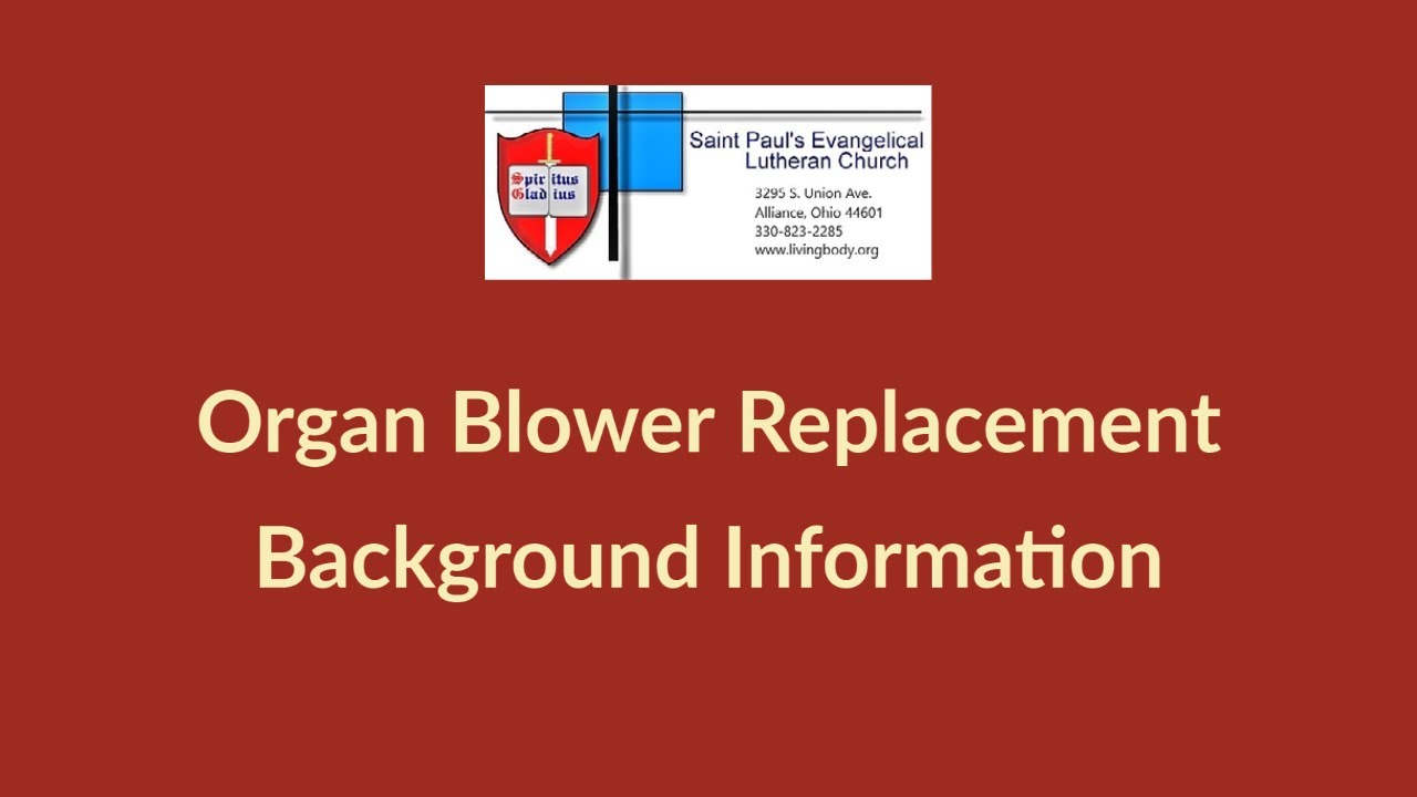 Organ Blower Replacement Background Information
