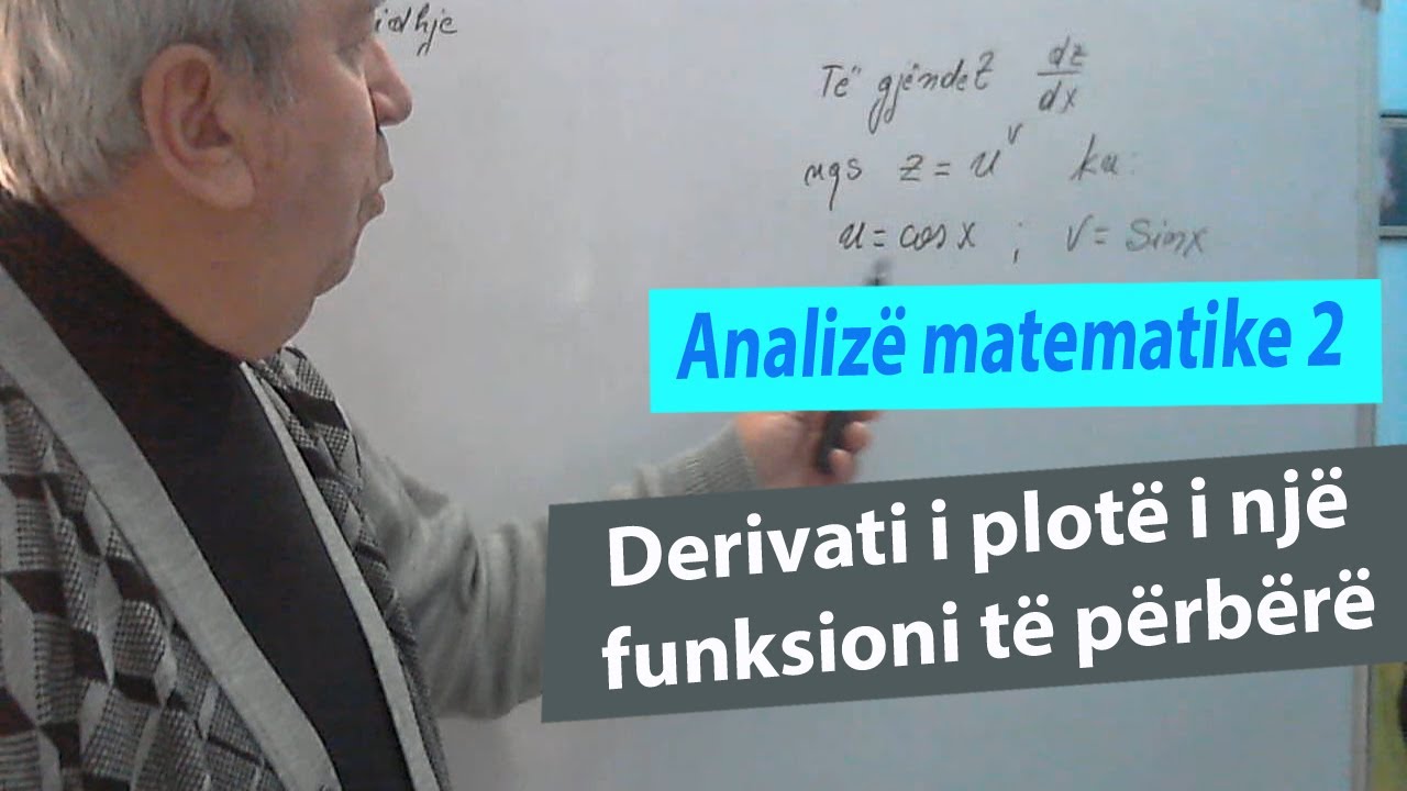 Analëzë  matematike 2/ Derivati i plotë i një funksioni të përbërë