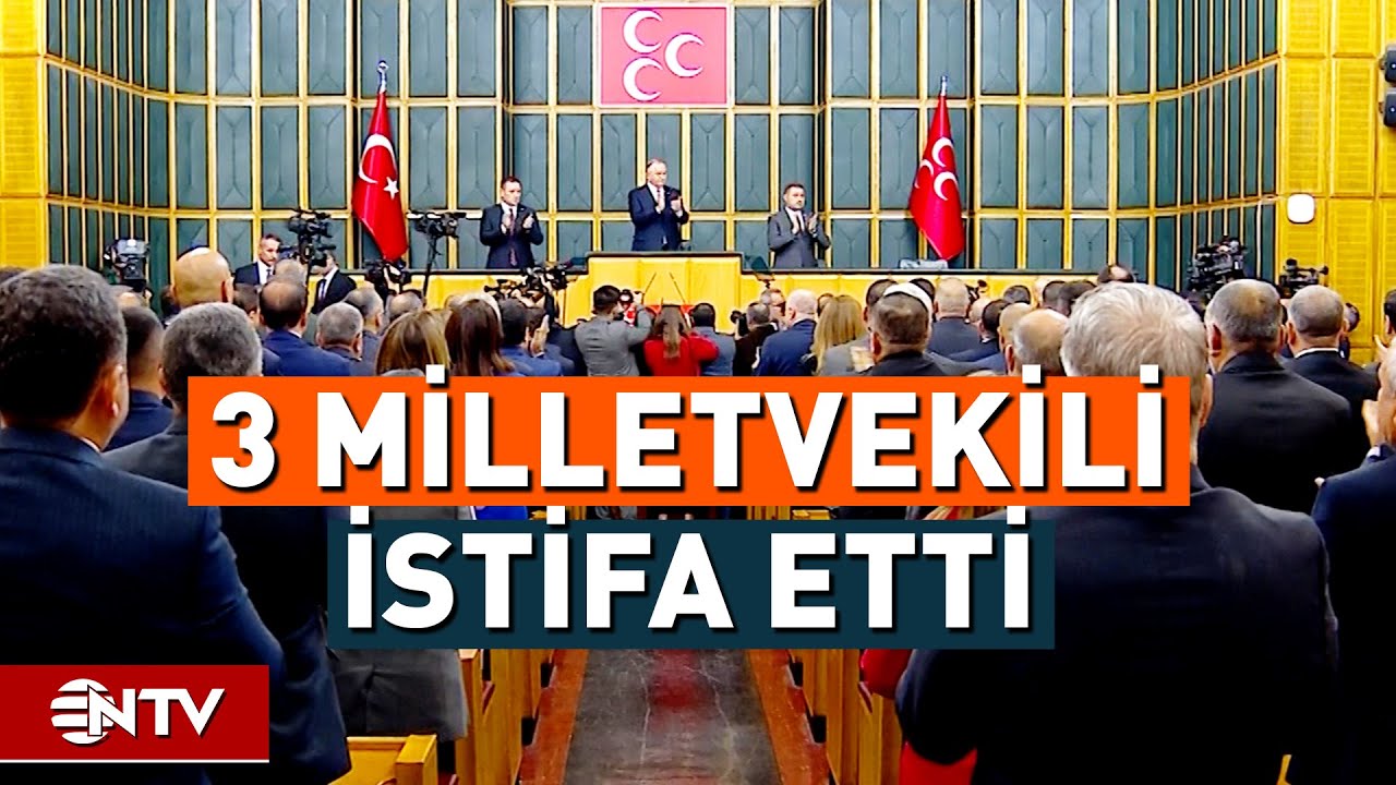 MHP'de 3 Milletvekili İstifa Etti, Sosyal Medyadan Destek Paylaşımı Yaptılar | NTV