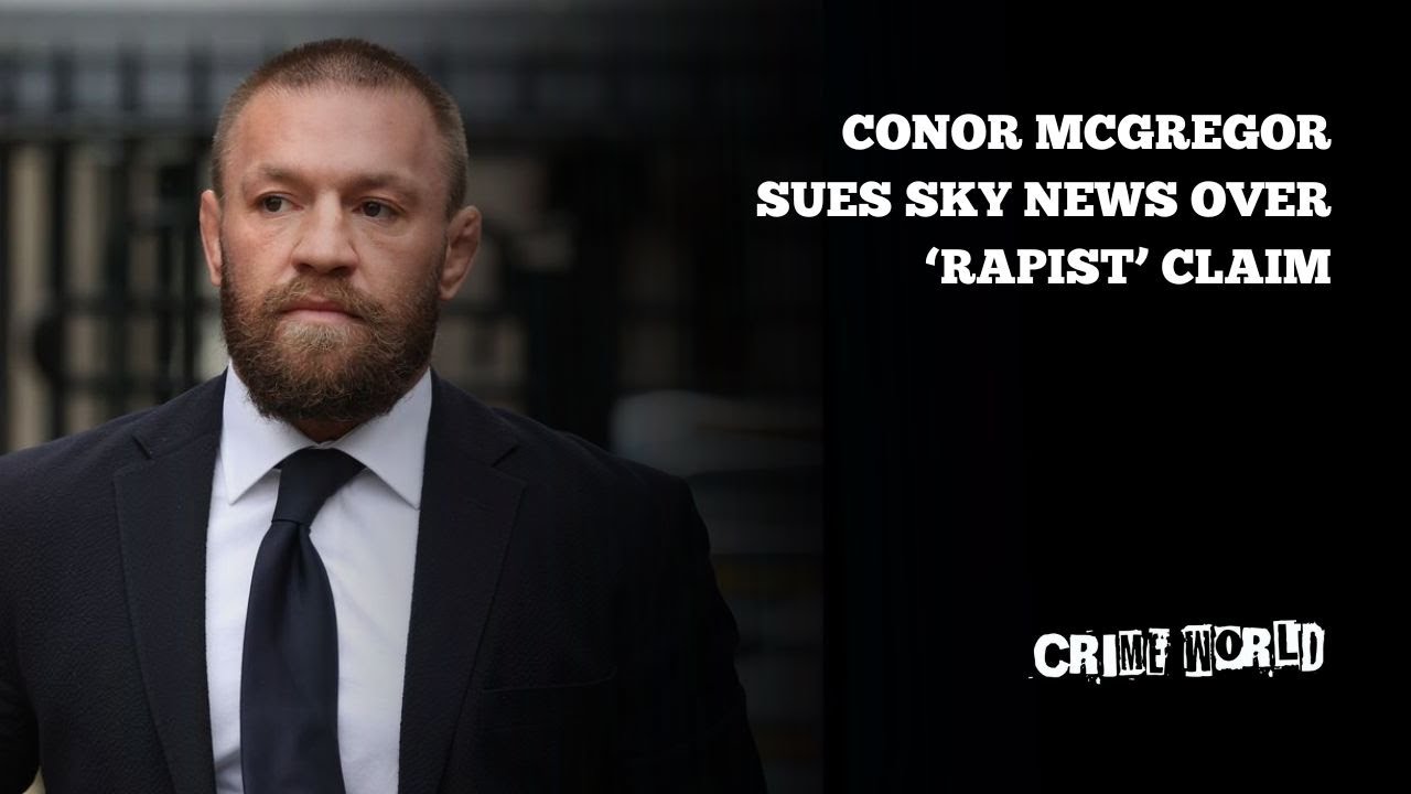 Conor McGregor sues Sky News over &lsquo;rapist&rsquo; claim