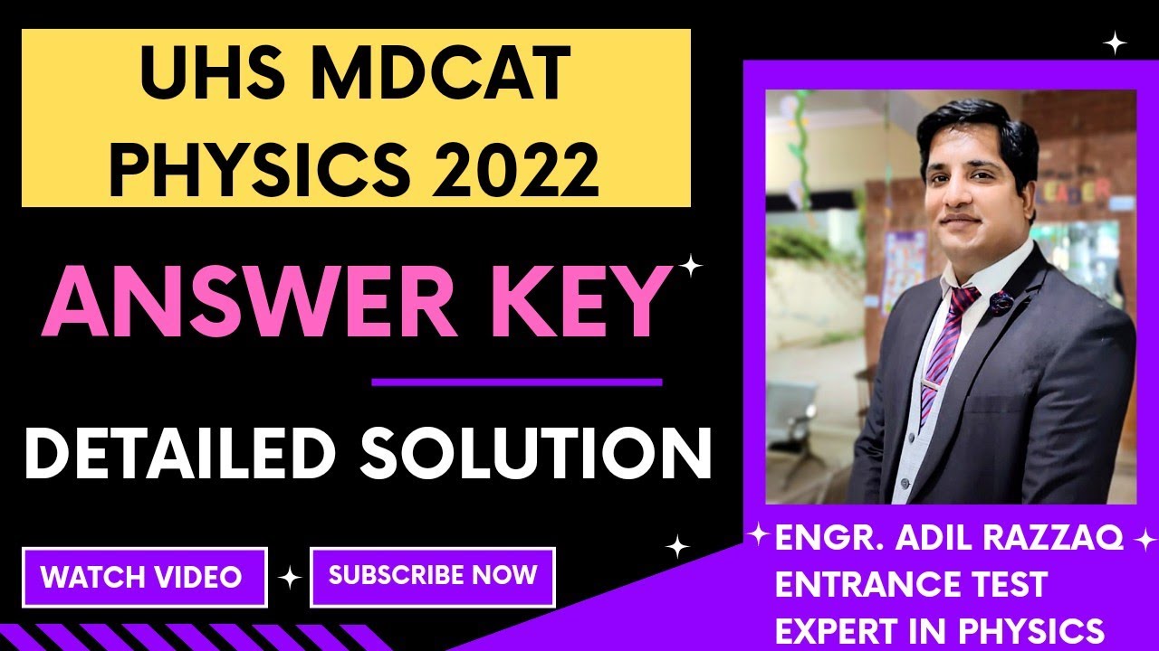 UHS| PMC |MDCAT 2022| PHYSICS| UHS ANSWER KEY 2022| SOLUTIONS| EXPLANATIONS| SIR ADIL