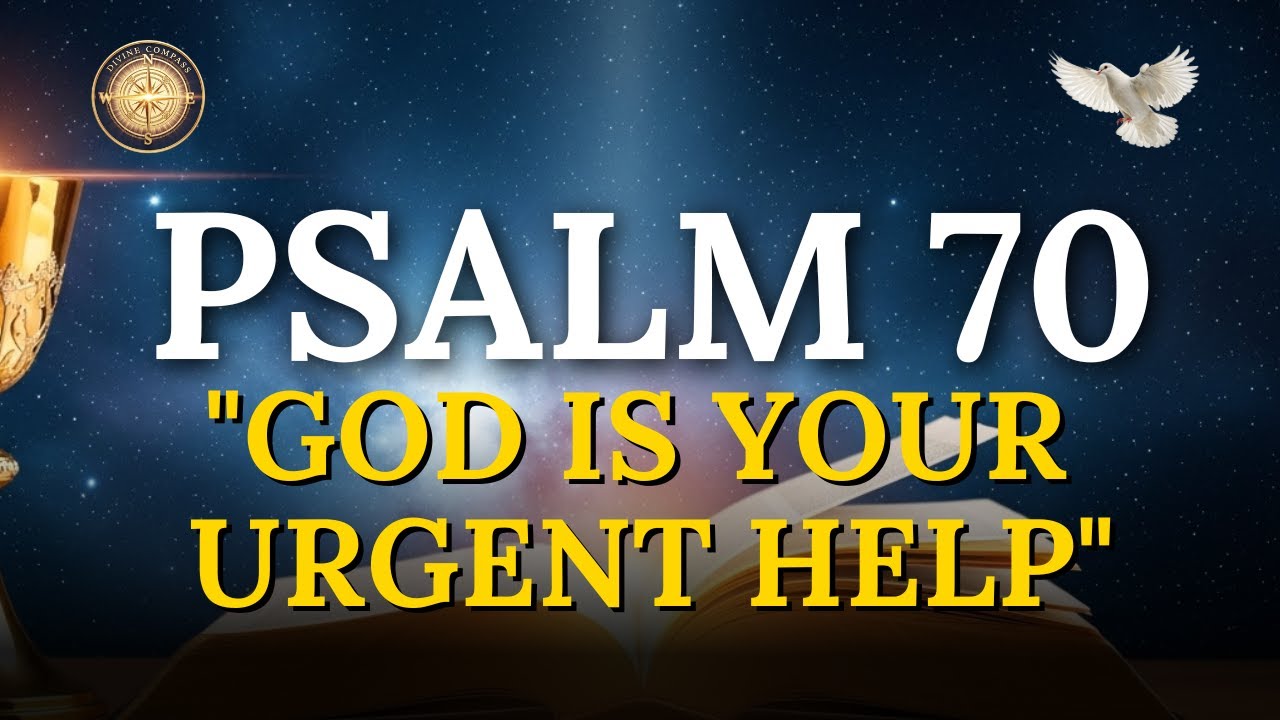 Psalm 70 Prayer - When You Need God's Help RIGHT NOW