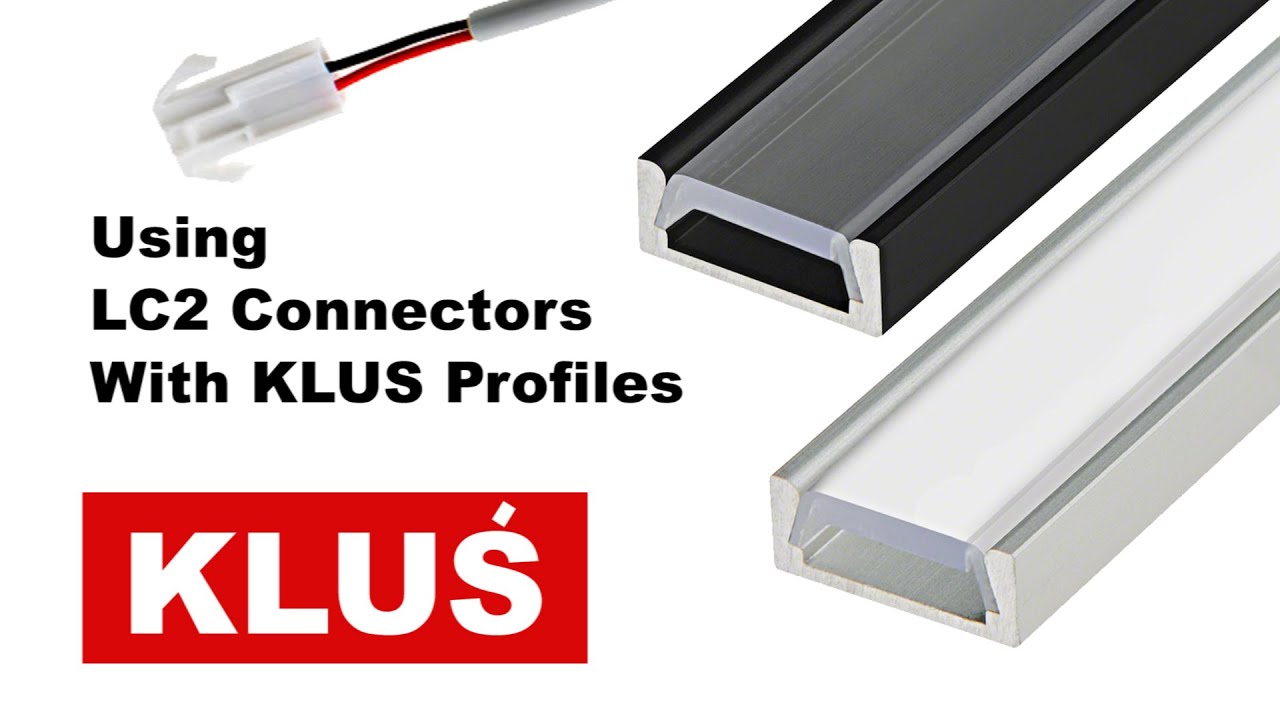 How to use LC2 connectors with Klus profiles