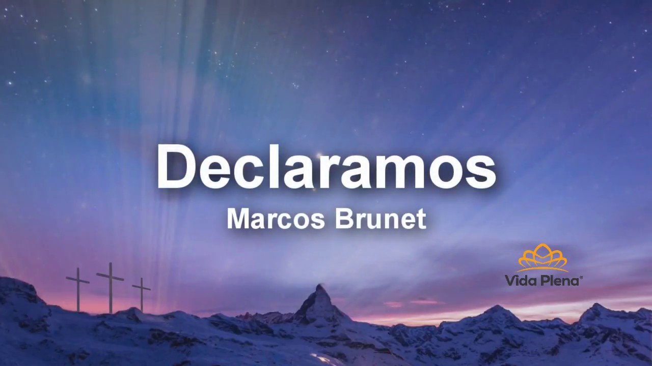 Declaramos - Marcos Brunet CCVP