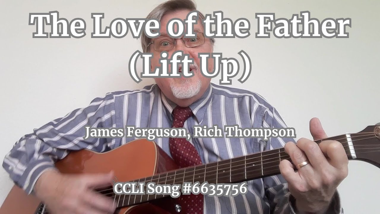 The Love of the Father (Lift Up)