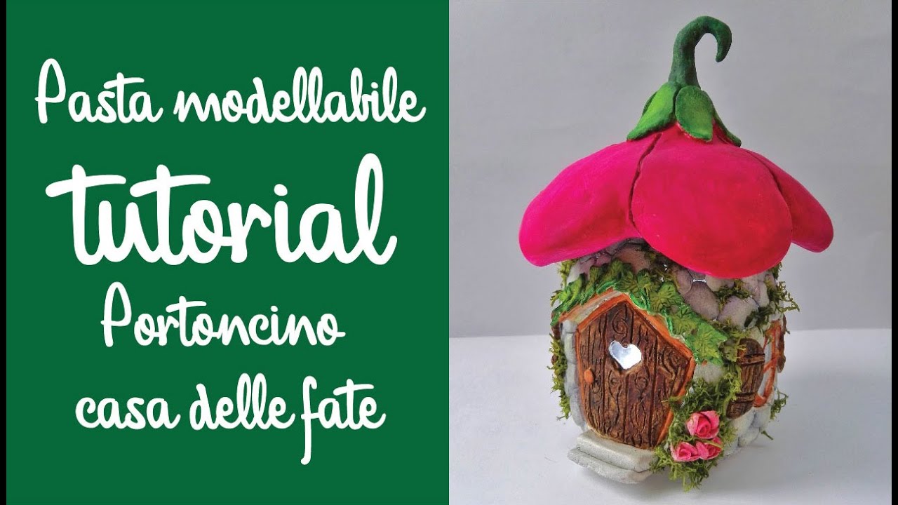 Pasta modellabile -TUTORIAL PORTONCINO CASA DELLE FATE (Fairyhouse) 1parte