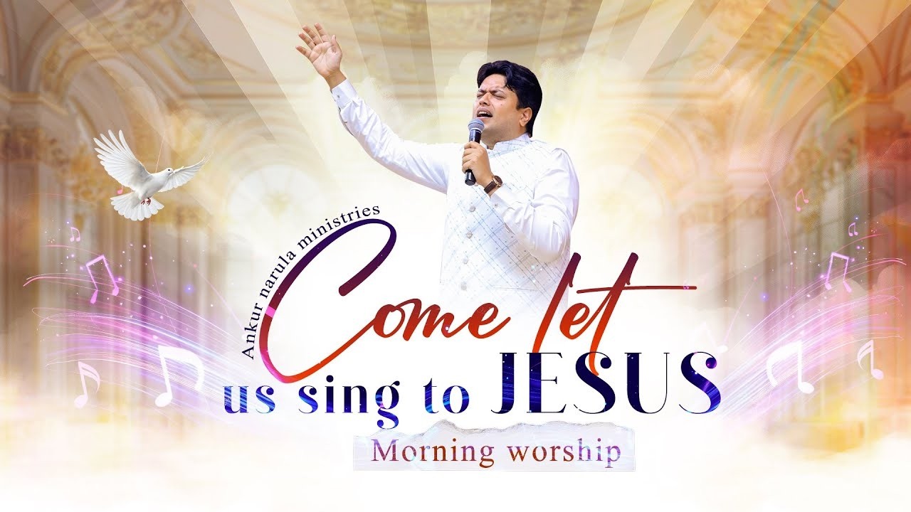 Come let us sing to Jesus | MORNING WORSHIP | 01-08-2026 @AnkurNarulaMinistries