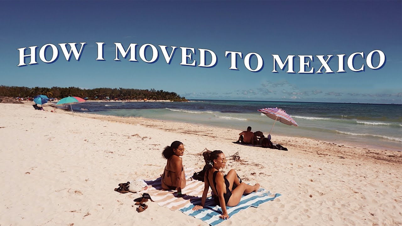 How I Moved To Mexico: The LOGISTICS 🛄