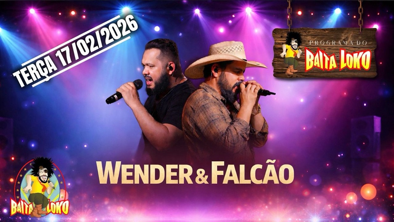 PROGRAMA DO BAITA LOKO - 17/02/2026 -  WENDER E FAL&Ccedil;&Atilde;O