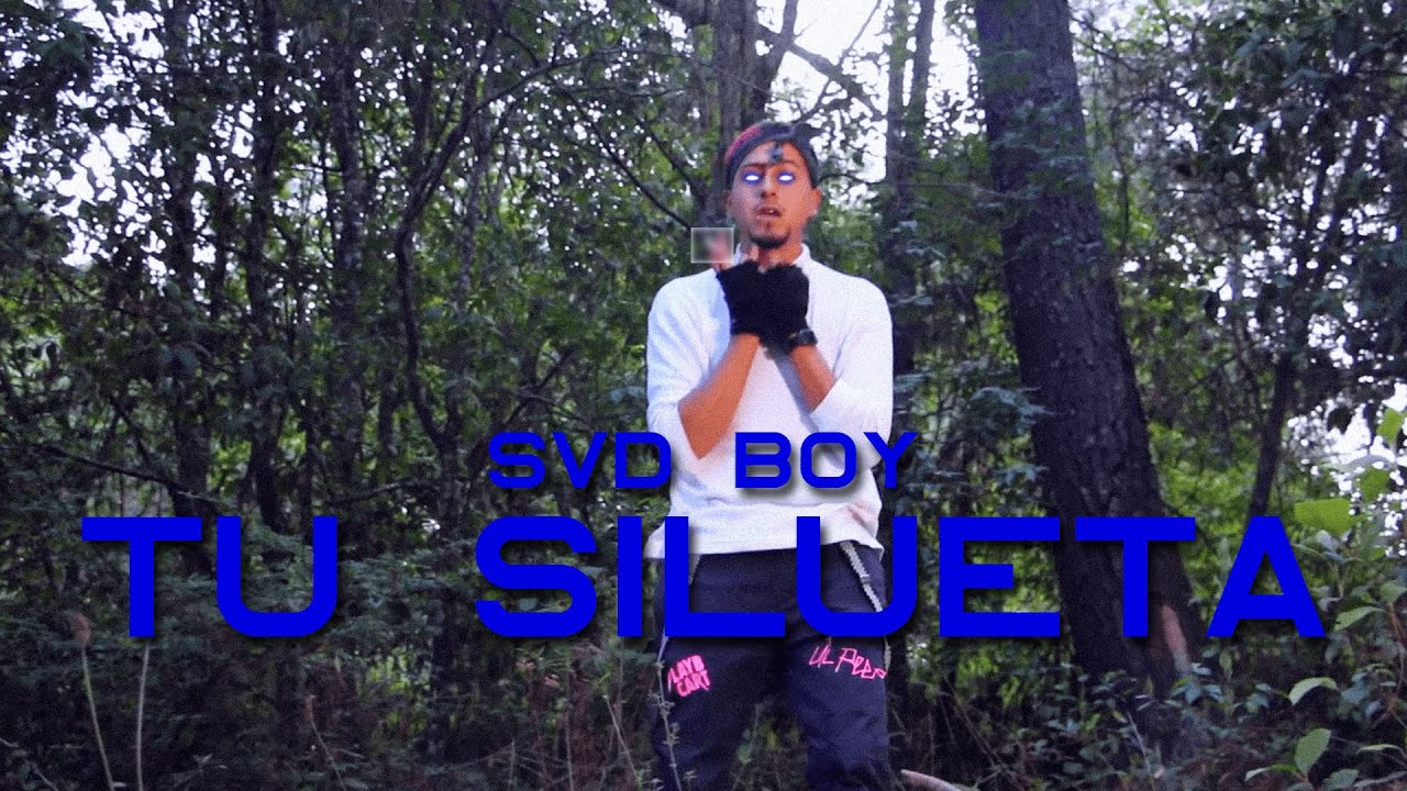 Svd Boy - Tu silueta (Video Oficial)