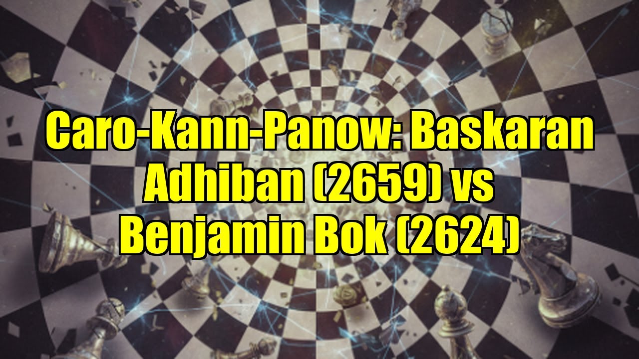 Caro-Kann-Panow: Baskaran Adhiban (2659) vs Benjamin Bok (2624)