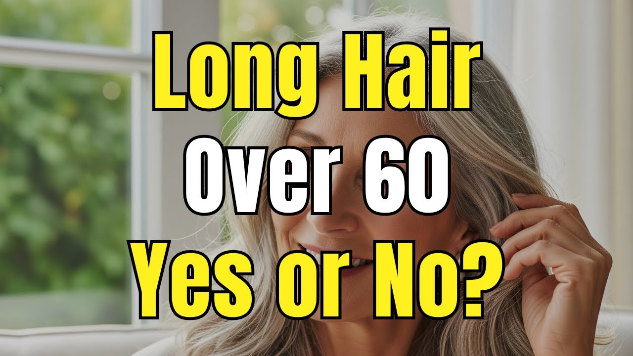 Long Hair Over 60: Yes or No? Hairstyles & Tips for Mature Women