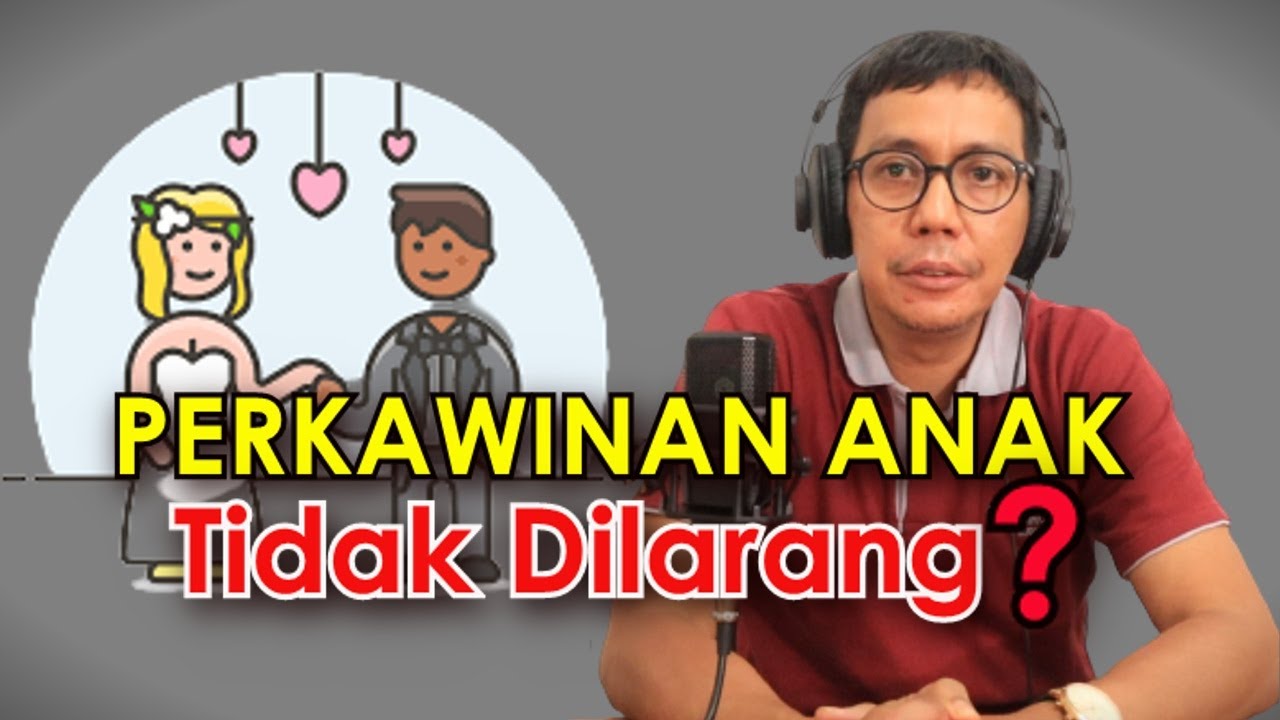 PERKAWINAN ANAK TIDAK DILARANG ?