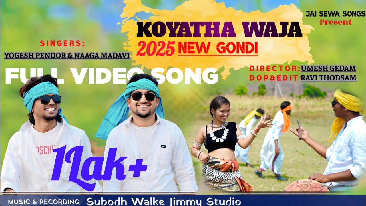 NEW GONDI SONG 2025 KOYATHA WAJA ||  GONDI SONG ||SINGERS||YOGESH PENDOR NAAGA MADAVI||JIMMY STUDIO