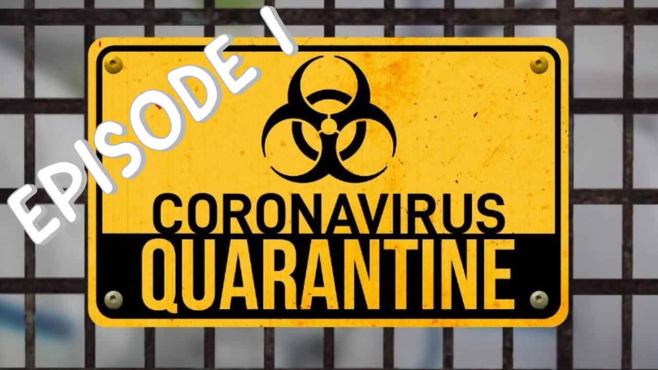 THE QUARANTINE DIARIES: Episode 1