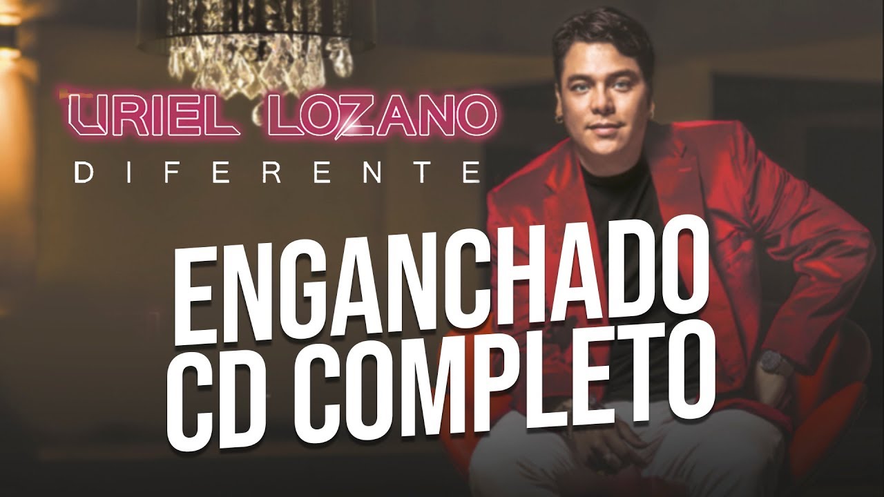 Uriel Lozano - Diferente (CD Completo 2018) ENGANCHADO