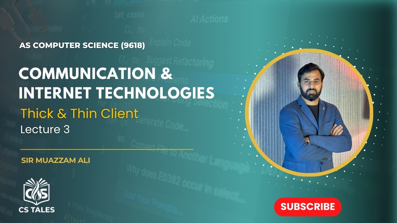 AS CS (9618) | Communication & Internet Technologies | Thick & Thin Client | Lecture 3 | Paper 1