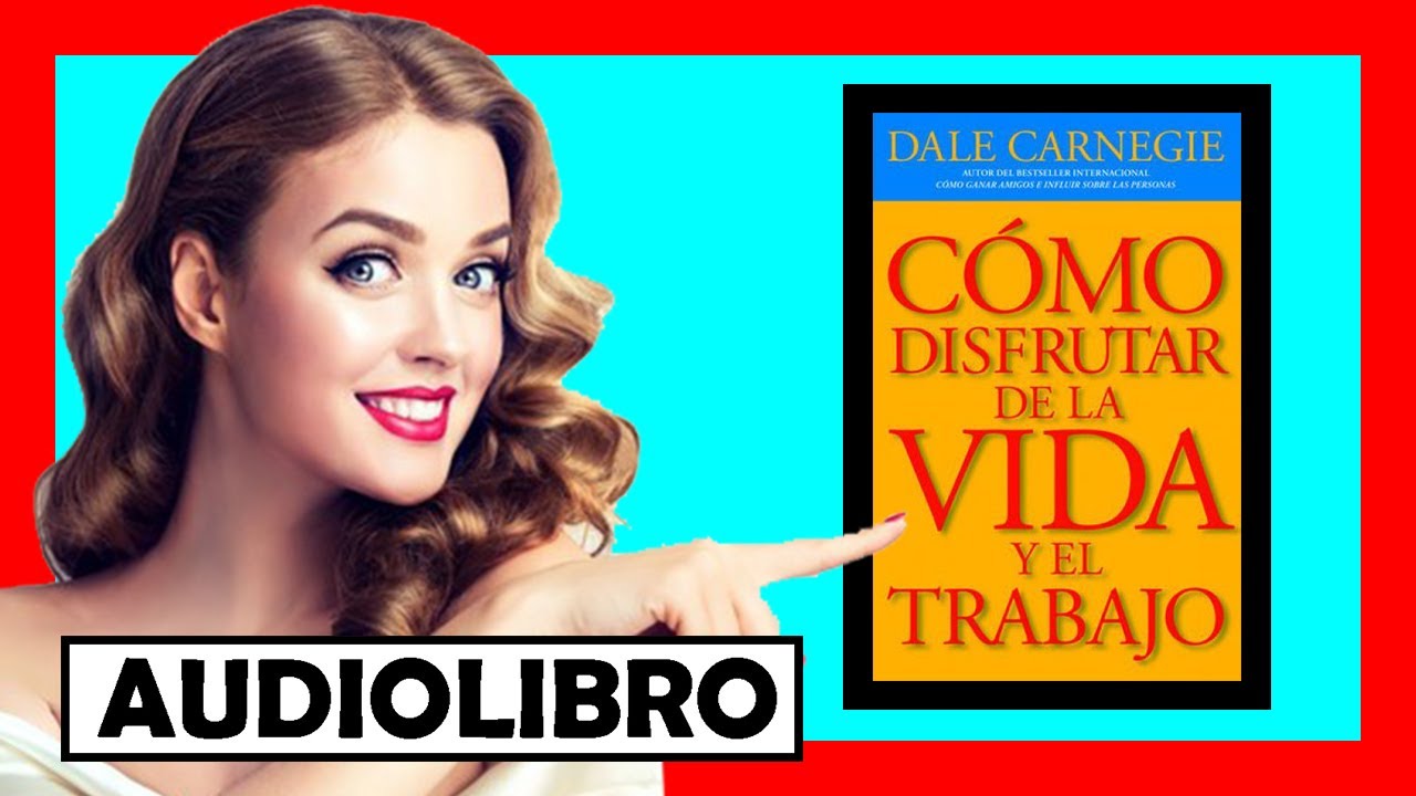 📕 Cómo DISFRUTAR de la VIDA y el TRABAJO - Dale Carnegie 🎧