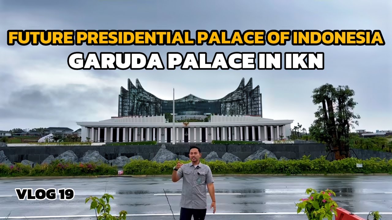 IKN VLOG‼️ Megah! Istana Garuda di IKN Bikin Takjub! Massive! Indonesia’s Presidential Palace in IKN