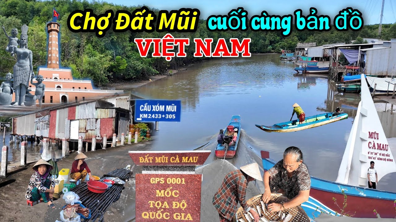 Ngôi chợ cuối cùng bản đồ Việt Nam ở Cà Mau - Cuộc sống vùng Đất Mũi.